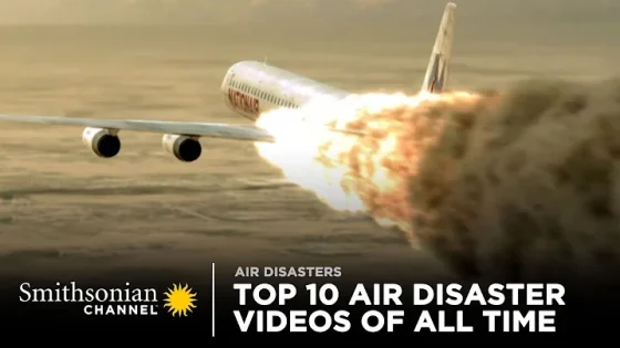 Top 10 Air Disaster Videos of All Time Smithsonian Channel